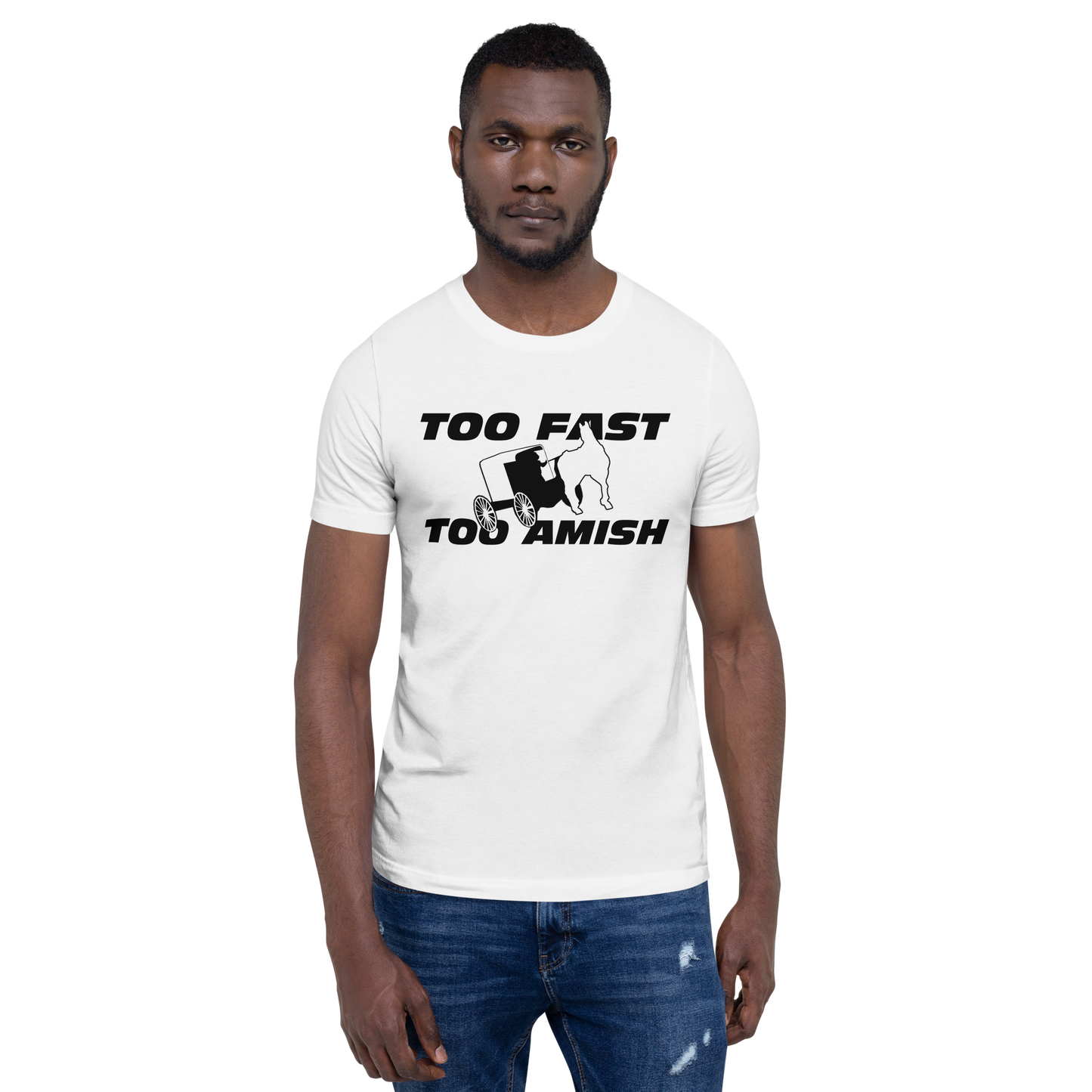 Too Fast Too Amish Unisex t-shirt